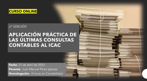 APLICACIÓN PRÁCTICA DE LAS ÚLTIMAS CONSULTAS CONTABLES AL ICAC (2º edición)