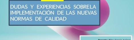 MESA REDONDA TRAS UN AÑO DE IMPLEMENTACION DE LAS NUEVAS NORMAS DE CALIDAD