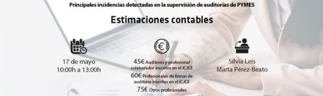 PRINCIPALES INCIDENCIAS DETECTADAS EN LA SUPERVISIÓN DE AUDITORÍAS DE PYMES. ESTIMACIONES CONTABLES