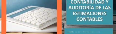 CONTABILIDAD Y AUDITORIA DE LAS ESTIMACIONES CONTABLES