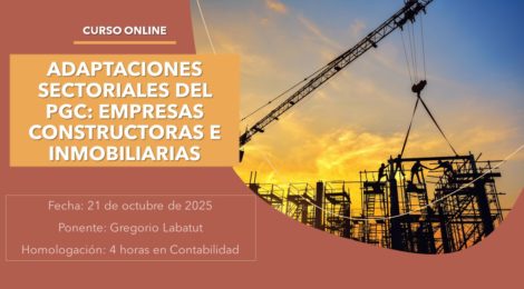 ADAPTACIONES SECTORIALES DEL PGC: EMPRESAS CONSTRUCTORAS E INMOBILIARIAS