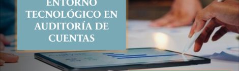 EVALUACIÓN DEL ENTORNO TECNOLÓGICO DE IA EN LA AUDITORÍA DE CUENTAS