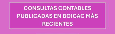 CONSULTAS CONTABLES PUBLICADAS EN BOICAC MÁS RECIENTES