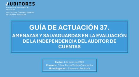 GUÍA DE ACTUACIÓN 37. AMENAZAS Y SALVAGUARDAS EN LA EVALUACIÓN DE LA INDEPENDENCIA DEL AUDITOR DE CUENTAS